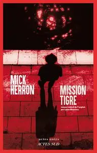 Mission Tigre - Mick Herron