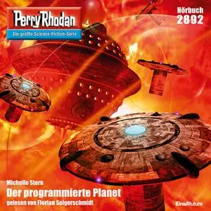 «Perry Rhodan - Episode 2892: Der programmierte Planet» by Michelle Stern