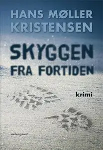«Skyggen fra fortiden» by Hans Møller Kristensen