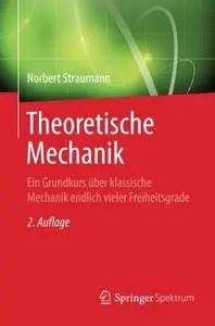 Theoretische Mechanik: Ein Grundkurs über klassische Mechanik endlich vieler Freiheitsgrade (Springer-Lehrbuch) [Repost]