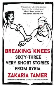 «Breaking Knees» by Zakaria Tamer