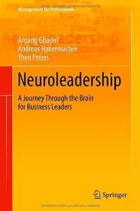 Neuroleadership: A Journey Through the Brain for Business Leaders (Management for Professionals) (Repost)