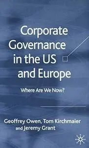 Corporate Governance in the US and Europe: Where Are We Now?