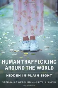 Human Trafficking Around the World: Hidden in Plain Sight