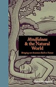 Mindfulness & the Natural World, Bringing Our Awareness Back to Nature