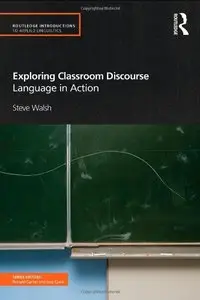 Exploring Classroom Discourse: Language in Action