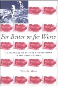 For Better or for Worse: The Marriage of Science and Government in the United States [Repost]