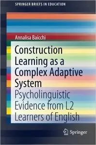 Construction Learning as a Complex Adaptive System: Psycholinguistic Evidence from L2 Learners of English