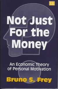 Not Just for the Money: Economic Theory of Personal Motivation (repost)