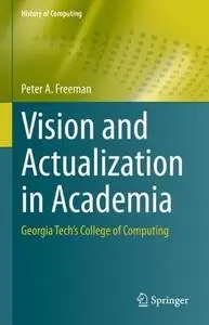 Vision and Actualization in Academia: Georgia Tech’s College of Computing