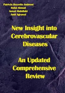 "New Insight into Cerebrovascular Diseases: An Updated Comprehensive Review" ed. by Patricia Bozzetto Ambrosi, et al.