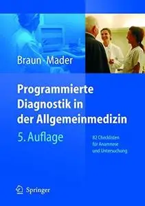 Programmierte Diagnostik In Der Allgemeinmedizin: 82 Checklisten Für Anamnese Und Untersuchung