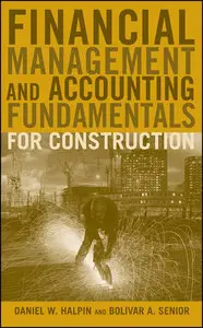 Financial Management and Accounting Fundamentals for Construction (Repost)