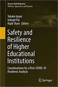 Safety and Resilience of Higher Educational Institutions: Considerations for a Post-COVID-19 Pandemic Analysis