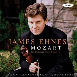 Mozart Anniversary Orchestra & James Ehnes - Mozart: The Complete Violin Concertos (2017)