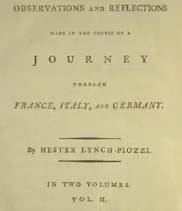 «Observations and Reflections Made in the Course of a Journey through France, Italy, and Germany, Vol. II (of II)» by He