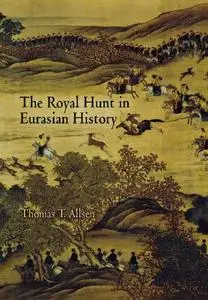 The Royal Hunt in Eurasian History (repost)