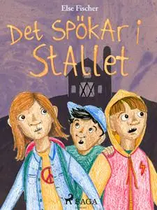 «Det spökar i stallet» by Else Fischer