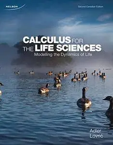 Calculus for the Life Sciences: Modelling the Dynamics of Life, 2nd Canadian Edition