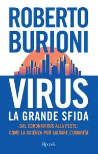 Roberto Burioni - Virus, la grande sfida