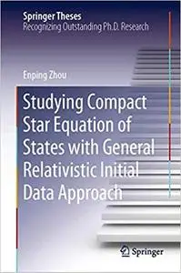 Studying Compact Star Equation of States with General Relativistic Initial Data Approach