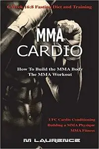 MMA Cardio: 6 Week 16:8 Fasting Diet and Training, UFC Cardio Conditioning, MMA Fitness