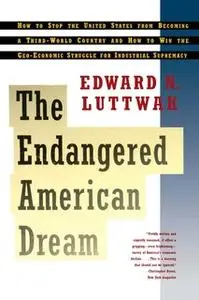 «Endangered American Dream» by Edward N. Luttwak
