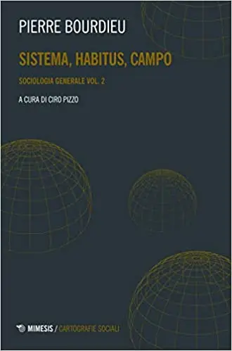 Sociologia generale. Sistema, habitus, campo (Vol. 2)