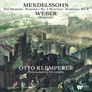 Otto Klemperer - Mendelssohn: The Hebrides, Symphonies Nos. 3 Scottish & 4 Italian - Weber Overtures (2023) [24/192]