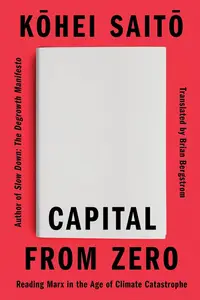 Capital From Zero: Reading Marx in the Age of Climate Catastrophe