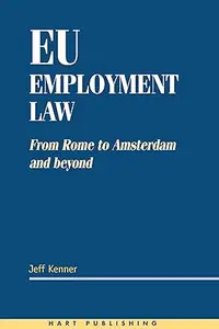 EU Employment Law: From Rome to Amsterdam and Beyond