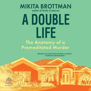 A Double Life: The Anatomy of a Premeditated Murder