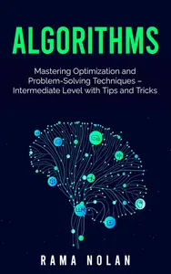 Algorithms: Mastering Optimization and Problem