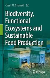Biodiversity, Functional Ecosystems and Sustainable Food Production