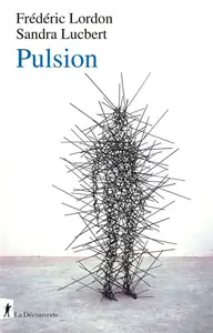Frédéric Lordon, "Pulsion"