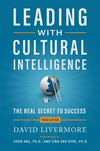 Leading with Cultural Intelligence: The Real Secret to Success, 3rd Edition