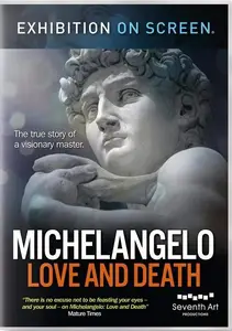 Seventh Art - Exhibition on Screen - Michelangelo: Love and Death (2017)