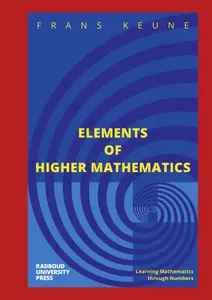 Elements of Higher Mathematics: Learning Mathematics through Numbers