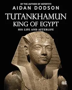 Tutankhamun, King of Egypt: His Life and Afterlife (Repost)