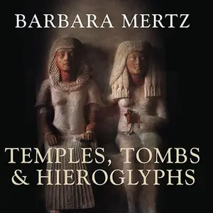 Temples, Tombs, and Hieroglyphs: A Popular History of Ancient Egypt [Audiobook]