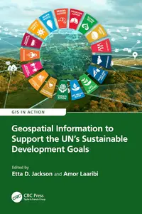 Geospatial Information to Support the UN’s Sustainable Development Goals (GIS in Action)