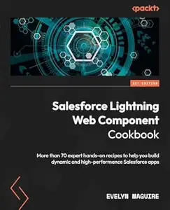 Salesforce Lightning Web Component Cookbook