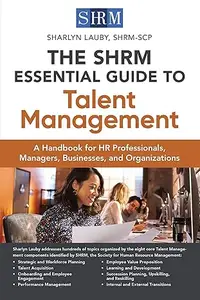 The SHRM Essential Guide to Talent Management