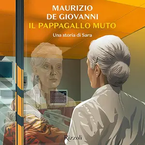 «Il pappagallo muto - Una storia di Sara: Le indagini di Sara, Vol. 7» by Maurizio de Giovanni
