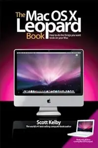 The Mac OS X Leopard Book: how to do the things you want to do on your Mac