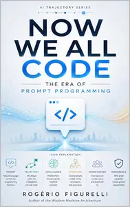 Now We All Code: The Era of Prompt Programming
