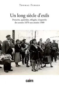 Un long siècle d’exils - Thomas Ferrer