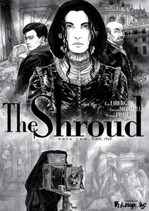 The Shroud 02 Turin, 1898 Liberge Mordillat Prieur, 2018 edition 2 0 Scanlation Extended, 2019