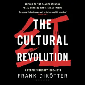The Cultural Revolution: A People's History, 1962—1976 [Audiobook]