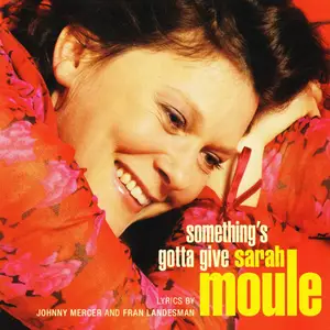 Sarah Moule - Something's Gotta Give (2004) MCH PS3 ISO + DSD64 + Hi-Res FLAC